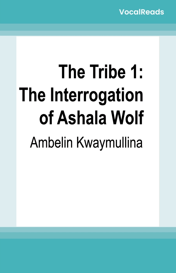 The Tribe 1: The Interrogation of Ashala Wolf