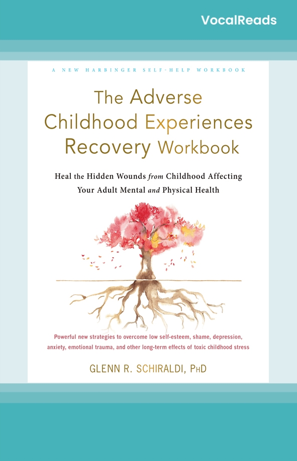The Adverse Childhood Experiences Recovery Workbook