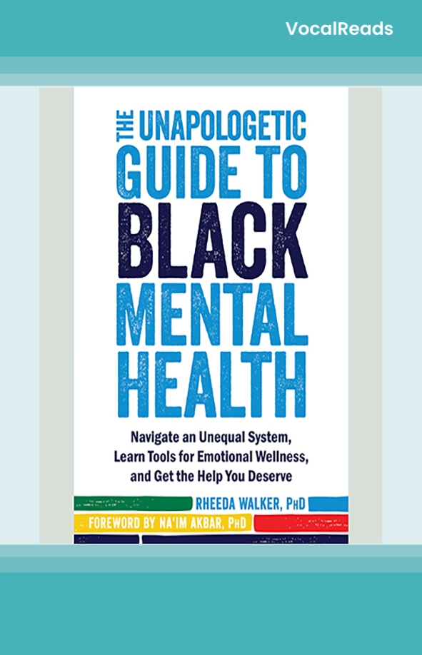 The Unapologetic Guide to Black Mental Health