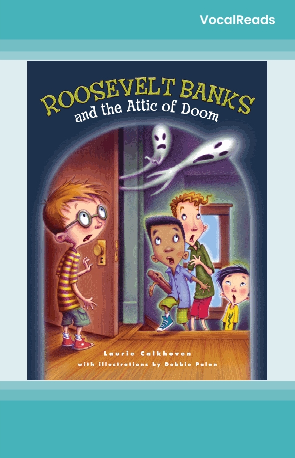 Roosevelt Banks and the Attic of Doom