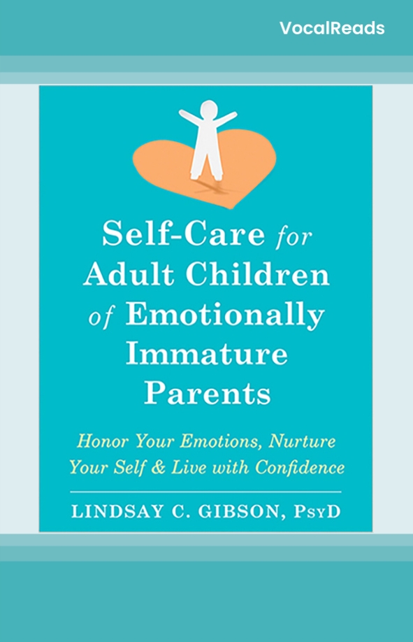 Self-Care for Adult Children of Emotionally Immature Parents