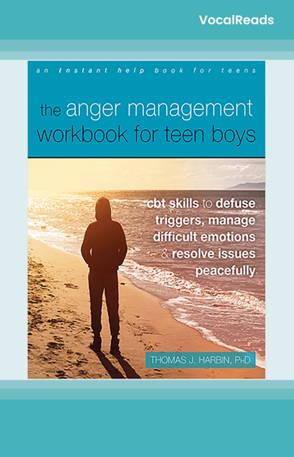 The Anger Management Workbook for Teen Boys