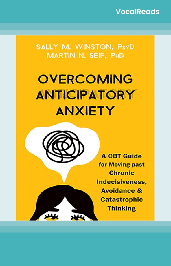 Overcoming Anticipatory Anxiety
