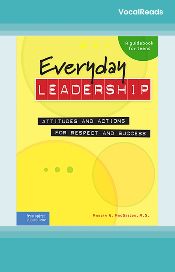 Everyday Leadership: Attitudes and Actions for Respect and Success