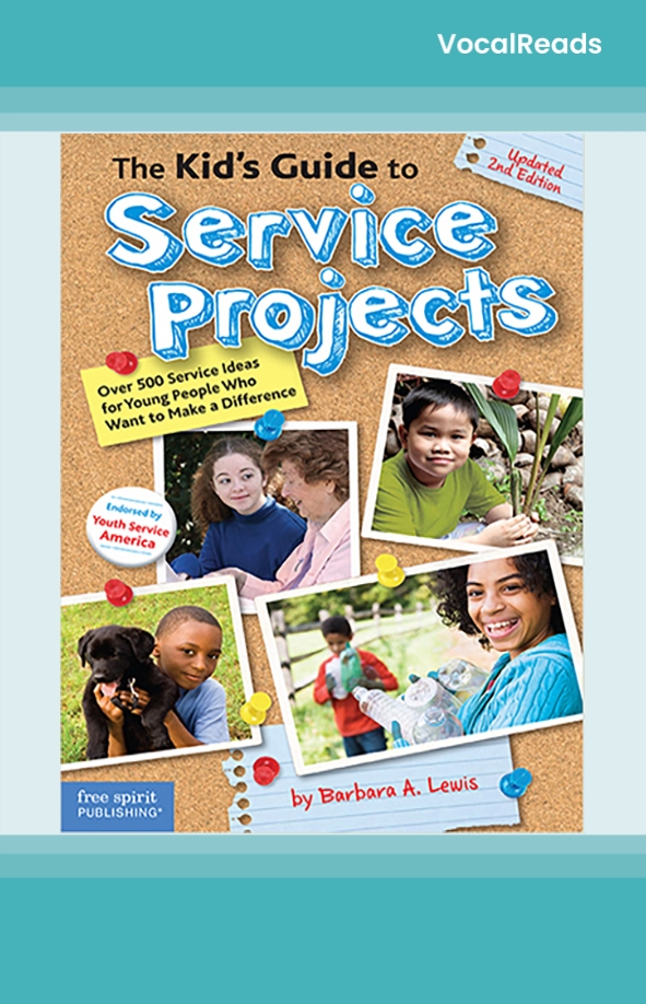 The Kid's Guide to Service Projects: Over 500 Service Ideas for Young People Who Want to Make a Difference