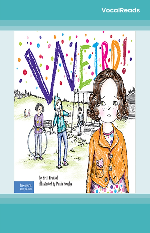 Weird!: A Story About Dealing with Bullying in Schools