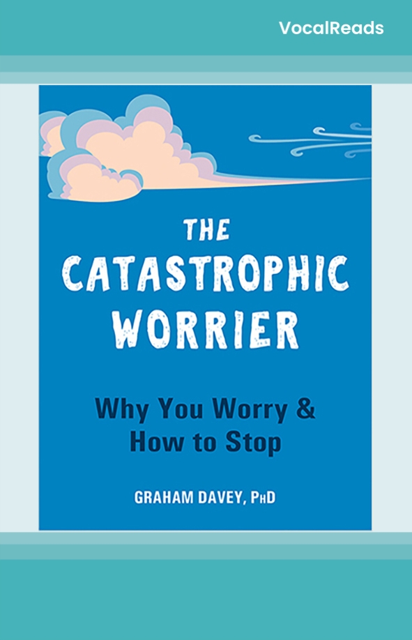 The Catastrophic Worrier