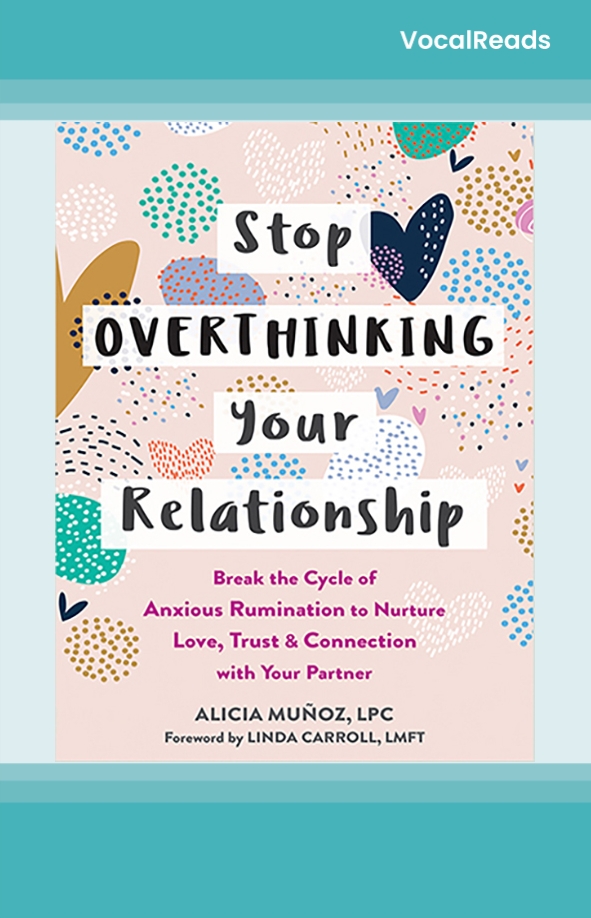 Stop Overthinking Your Relationship