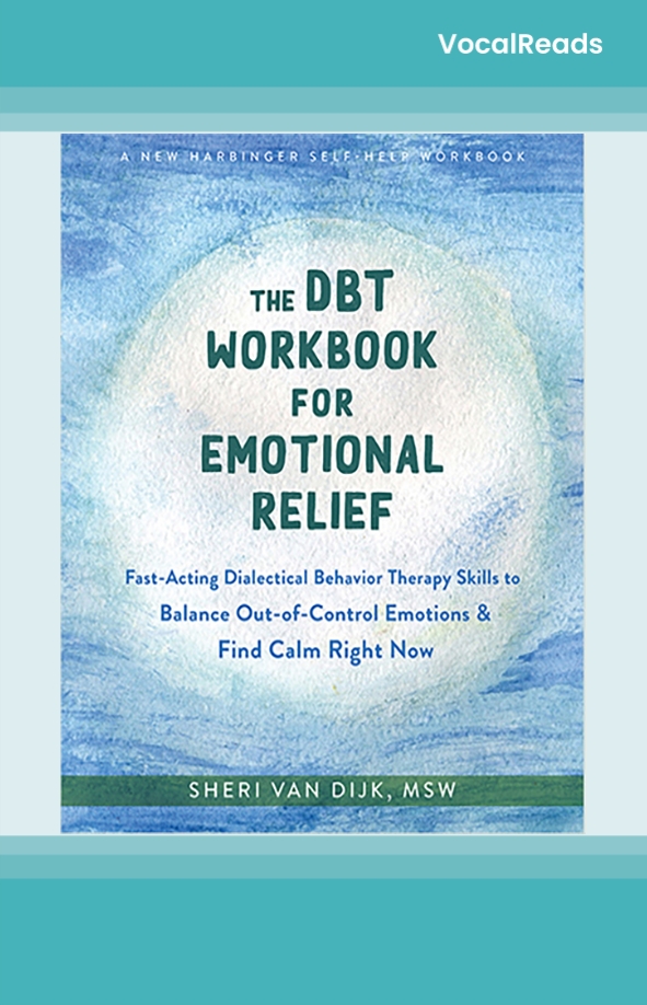 The DBT Workbook for Emotional Relief
