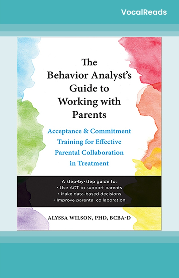 The Behavior Analyst's Guide to Working with Parents