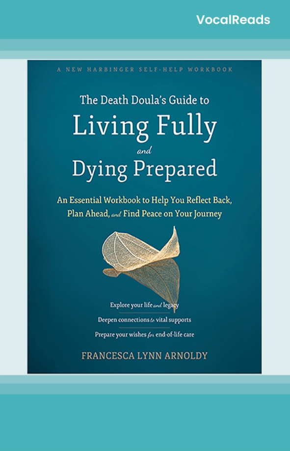 The Death Doula's Guide to Living Fully and Dying Prepared