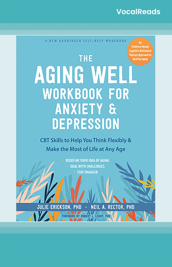 The Aging Well Workbook for Anxiety and Depression